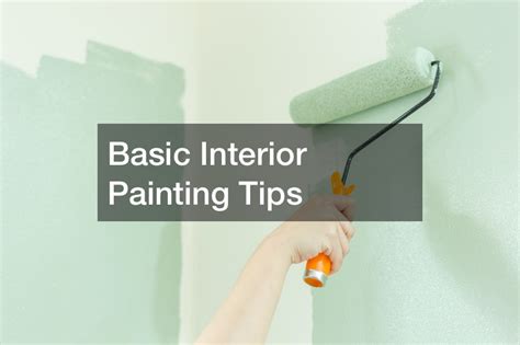 Basic Interior Painting Tips First Homecare Web