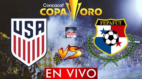 Usa Vs Panama En Vivo Semifinal Copa Oro En Vivo Donde Ver