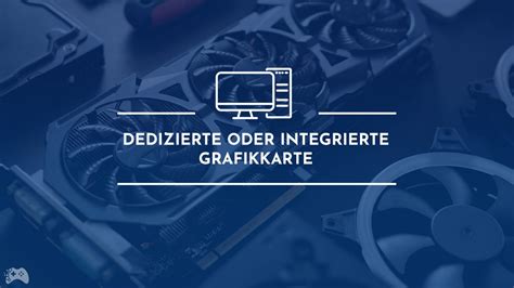 Dedizierte Oder Integrierte Grafikkarte Portal F R Spieler Ritzyranger