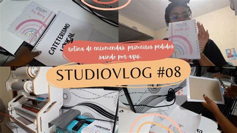 STUDIOVLOG 08PRIMEIROS PEDIDOS SAINDO POR AQUI ROTINA DE ENCOMENDA