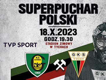 Transmisja Superpucharu Polski W Hokeju Na Lodzie Gks Katowice Gks Tychy