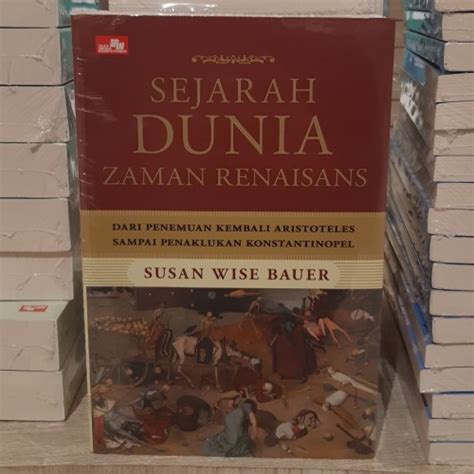 Jual Buku Sejarah Dunia Zaman Renaisans Susan Wise Bauer Sekuel Dunia