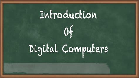 Introduction To Digital Computers Digital Computers Computer