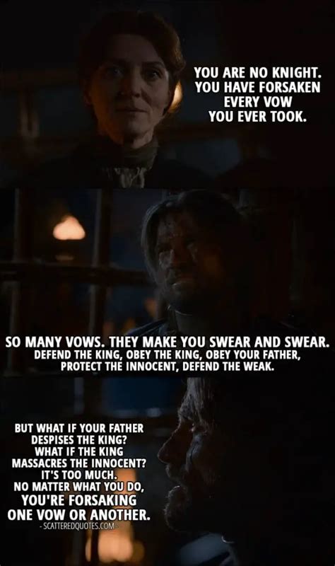 Quote from Game of Thrones 2x07 - Catelyn Stark: You are no Knight. You ...