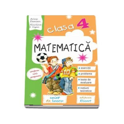 Matematica Caiet De Lucru Pentru Clasa A IV A Exercitii Probleme