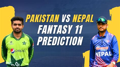 Pakistan Vs Nepal Asia Cup Preview And Fantasy Xi