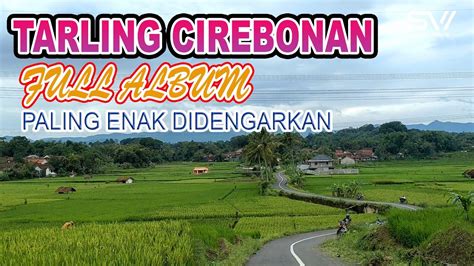 TARLING CIREBONAN TERBARU FULL ENAK DIDENGAR DIRINDUKAN ORANG KOTA