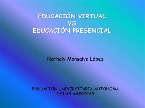 Educaci N Virtual Vs Presencial Ppt