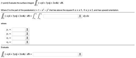 Solved 1 Point Evaluate The Surface Integral