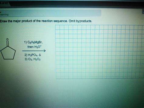 Solved Draw The Major Product Of The Reaction Sequence Omit