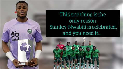 If Not Because Of This Stanley Nwabili Wouldn T Have Succeeded Or