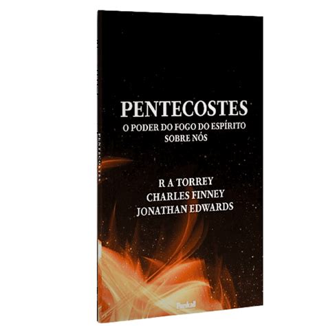 Pentecostes O Mover de Deus Através da História Teologia em Defesa