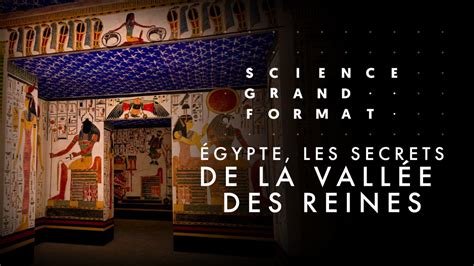 Égypte les secrets de la Vallée des Reines Science grand format