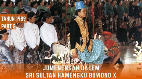 Jumenengan Dalem Sri Sultan Hamengku Buwono X The Coronation Of Sri