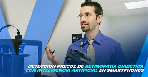 DetecciÓn Precoz De RetinopatÍa DiabÉtica Con Inteligencia Artificial En Smartphones Grupo Franja