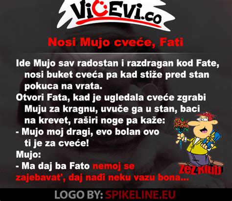 Nosi Mujo cveće Fati Vicevi