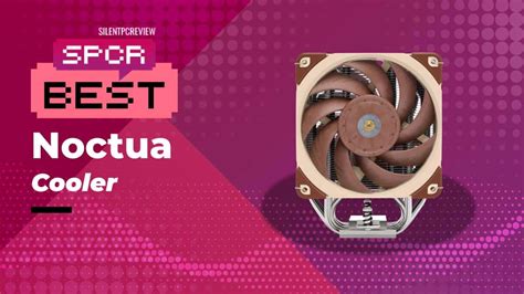 Best Noctua Coolers Silent Pc Review