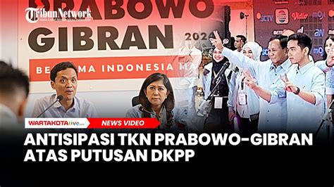 Antisipasi TKN Prabowo Gibran Atas Putusan DKPP Yang Nyatakan KPU RI