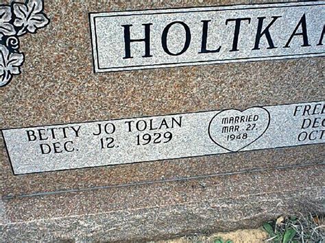 Betty Jo Tolan Holtkamp M Morial Find A Grave