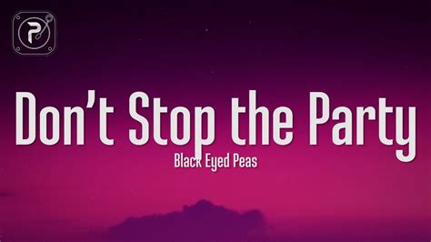 The Black Eyed Peas Dont Stop The Party Lyrics Youtube