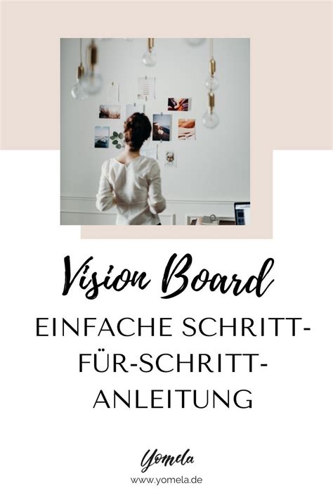 Vision Board Ideen Wie Du In Nur 5 Schritten Dein Vision Board Erstellst Vision Board