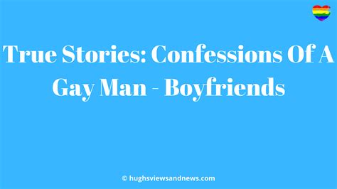 True Stories Confessions Of A Gay Man Boyfriends