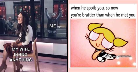 Memes For Spoiled Girlfriends Whose Significant Others Treat Them Like