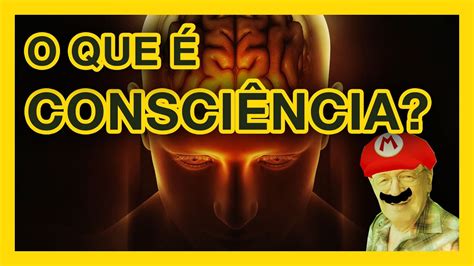 O Que é Consciência Youtube