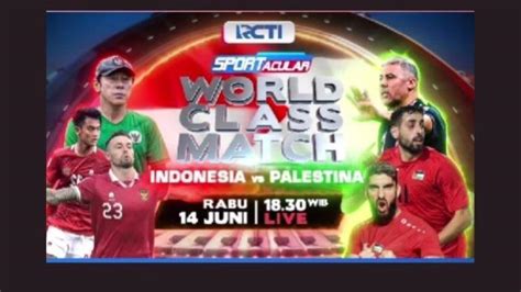 Link Live Streaming RCTI Timnas Indonesia Vs Palestina Di FIFA Matchday