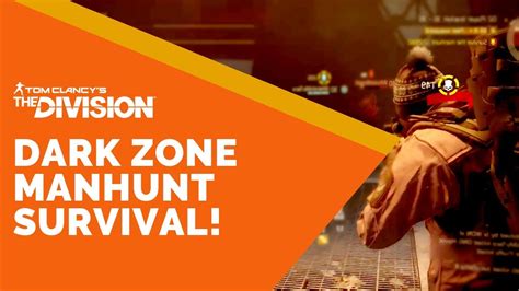 The Division Dark Zone Manhunt Survival Youtube