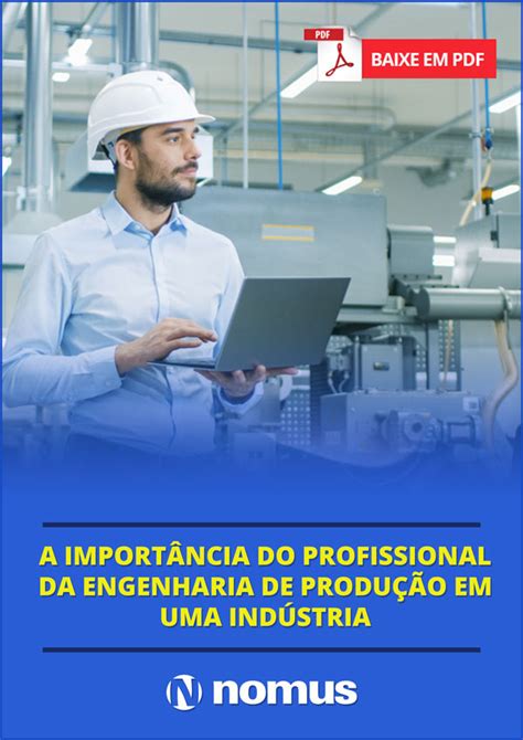 A Import Ncia Do Profissional Da Engenharia De Produ O Em Uma Ind Stria