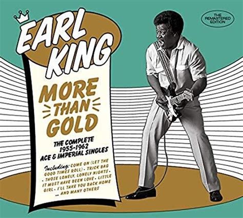 Earl King – More Than Gold: The Complete 1955-1962 Ace & Imperial Singles (Ltd. Ed ...