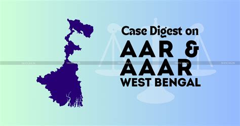 Complete Gst Aar Aaar Rulings Case Digest West Bengal