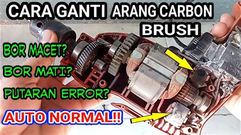 Cara Mengganti Arang Carbon Brush Bor Tangan Yang Sudah Aus Agar Putarannya Lancar Youtube