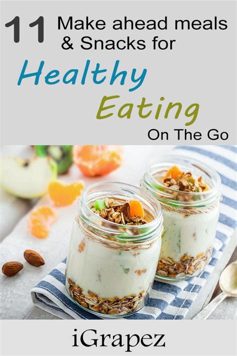 11 Make-Ahead Meals and Snacks for Healthy Eating On the Go - iGrapez