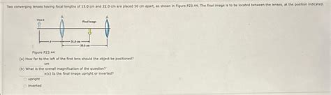 [solved] Two Converging Lenses Having Focal Length Solutioninn