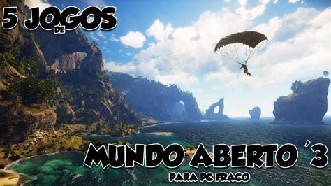 Jogos De Mundo Aberto Para Pc Fraco Pc Fraco Youtube