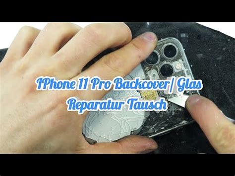 Iphone Pro R Ckseite Backcover Glas Wechsel Tausch Youtube