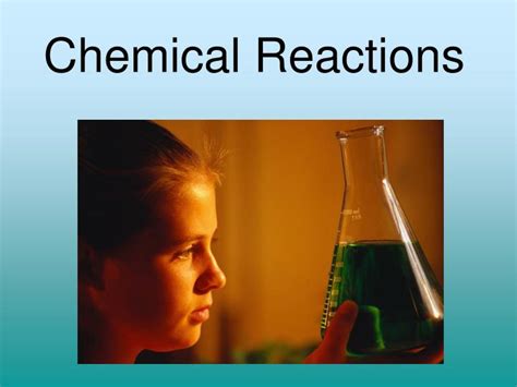 Ppt Chemical Reactions Powerpoint Presentation Free Download Id 5643304