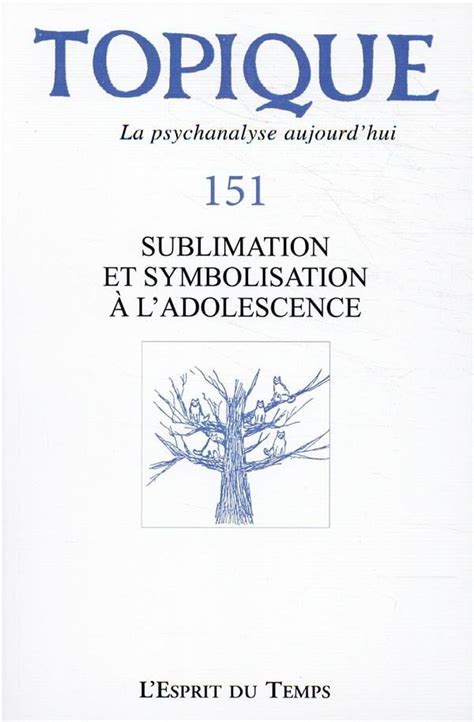 Revue Topique N Sublimation Et Symbolisation L Adolescence