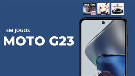 Moto G23 Teste Em Jogos Free Fire Genshin Impact Roblox Asphalt E