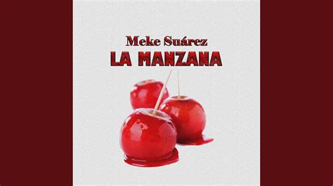 La Manzana feat Meke Suárez YouTube Music