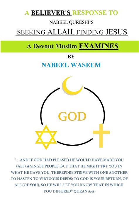 A Believers Response To Nabeel Qureshis Seeking Allah Finding Jesus