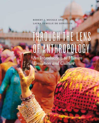 Book Through The Lens Of Anthropology An Introduction To Human