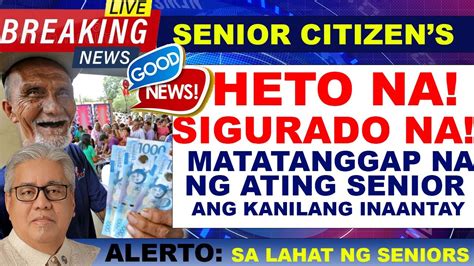 GOOD NEWS SENIORS SIGURADO NA MINAMADALI NA ANG RELEASING NG INYONG