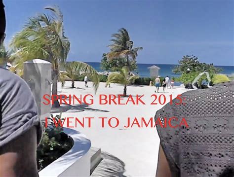 Spring Break Jamaican Trip Youtube