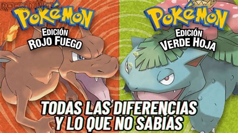 Todas Las Diferencias Y Curiosidades De Pokemon Rojo Fuego Y Verde Hoja