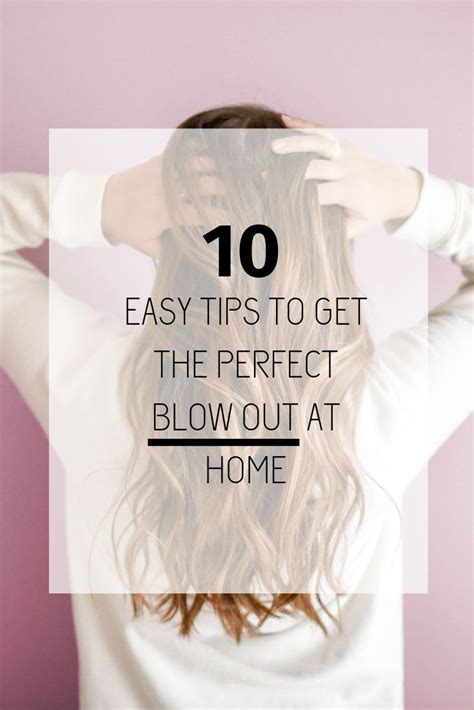 10 Easy Tips To Get The Perfect Blow Out At Home Blowout Hair 10 Easy