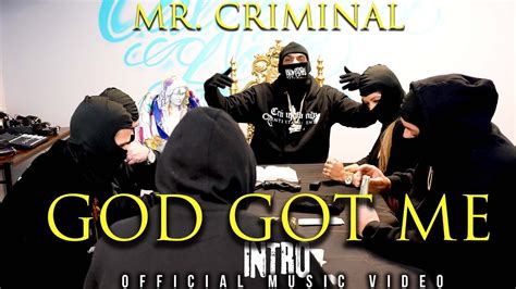 Mr Criminal God Got Me Intro Official Music Video Youtube