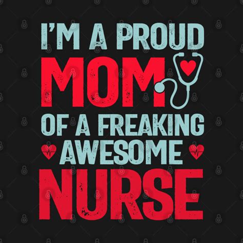 Im A Proud Mom Of Freaking Awesome Nurse Nurse Mother T Shirt